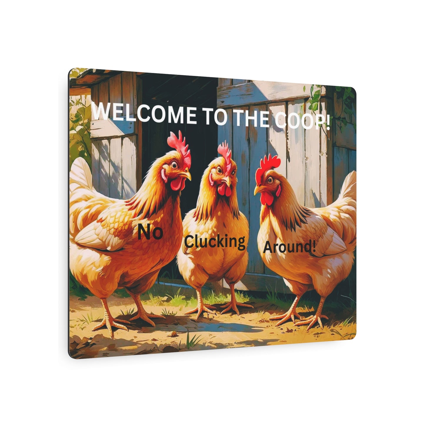 No Cluckin Around - Entryway Sign