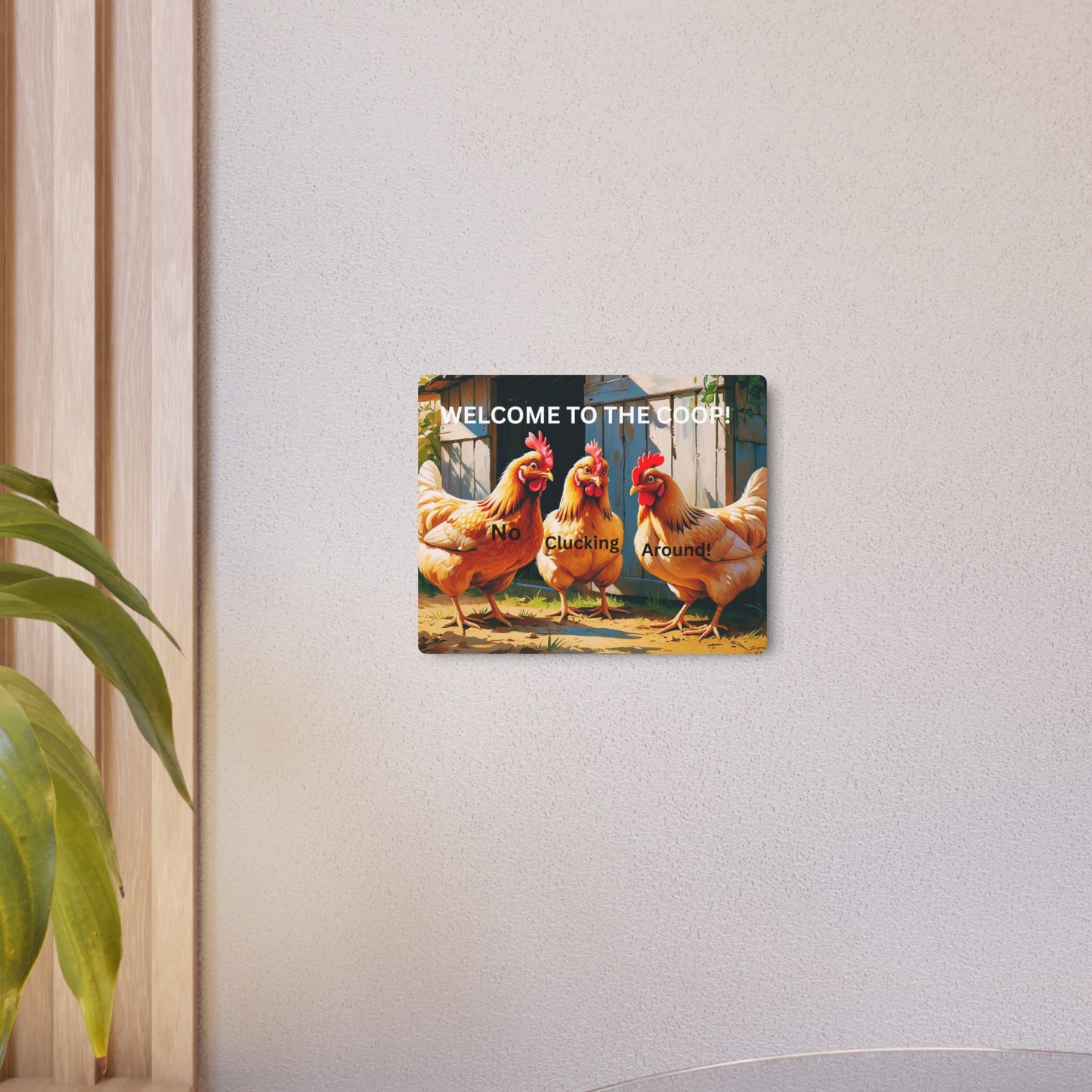 No Cluckin Around - Entryway Sign