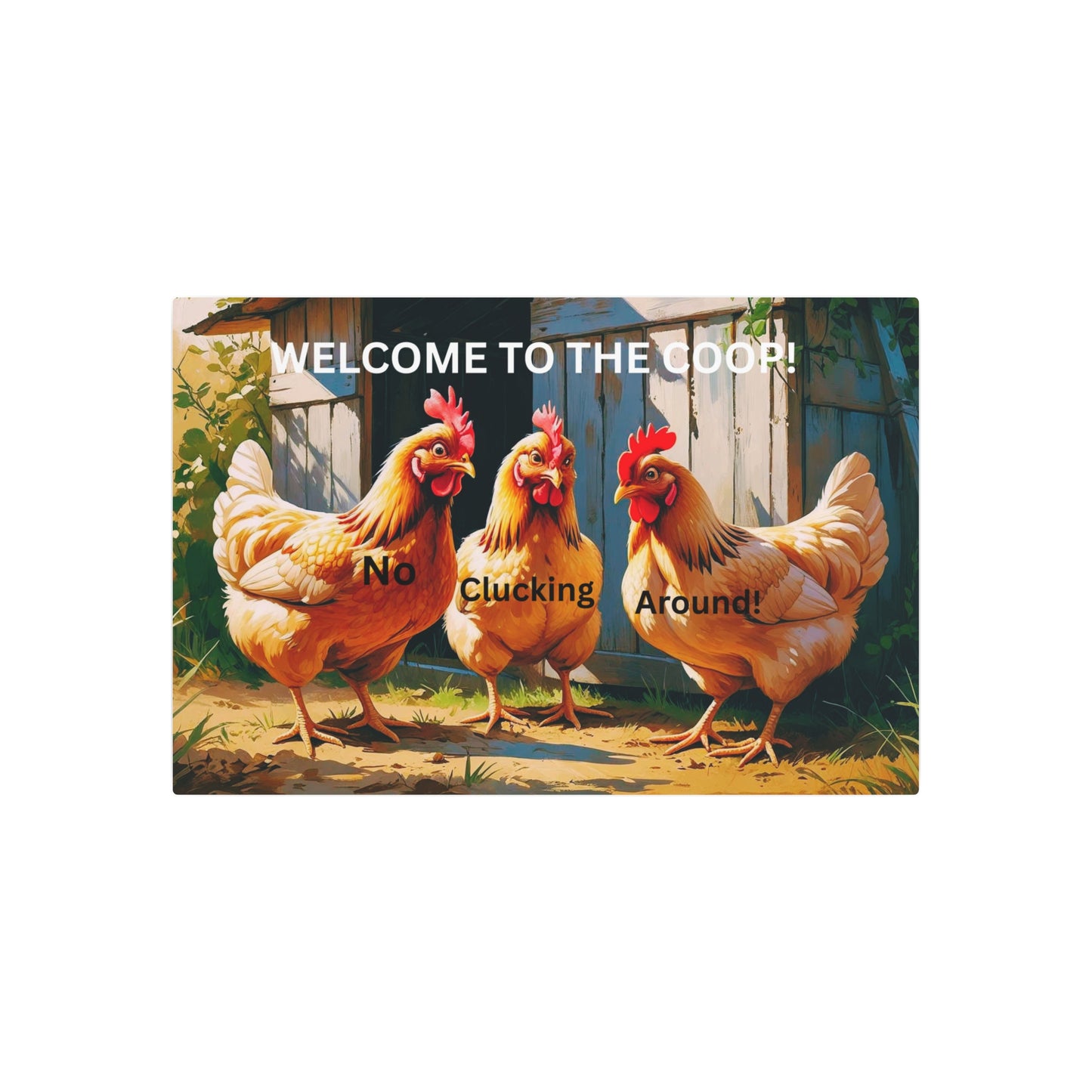 No Cluckin Around - Entryway Sign