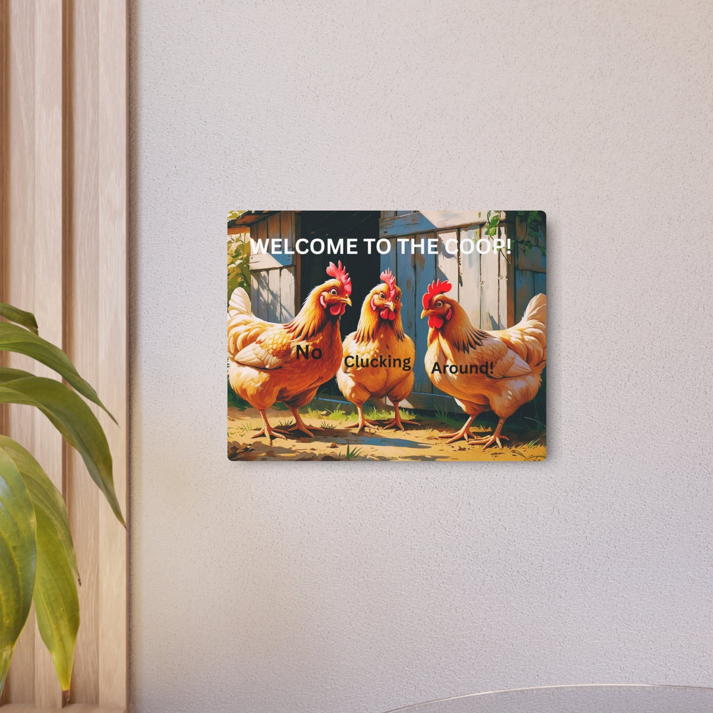 No Cluckin Around - Entryway Sign